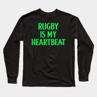 rugby is my heartbeat Long Sleeve T-Shirt